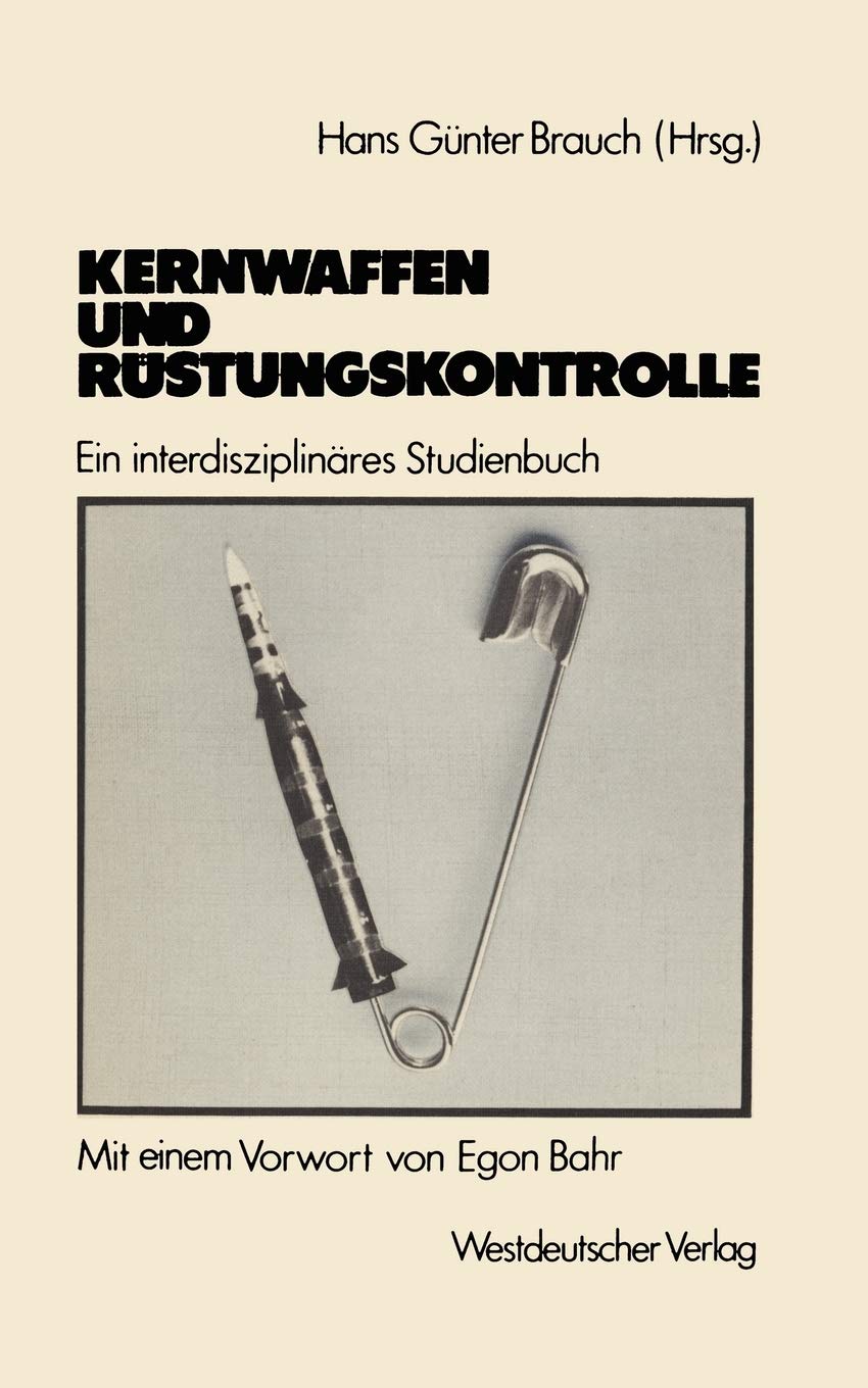 Kernwaffen und Rüstungskontrolle: Ein interdisziplinäres Studienbuch Law