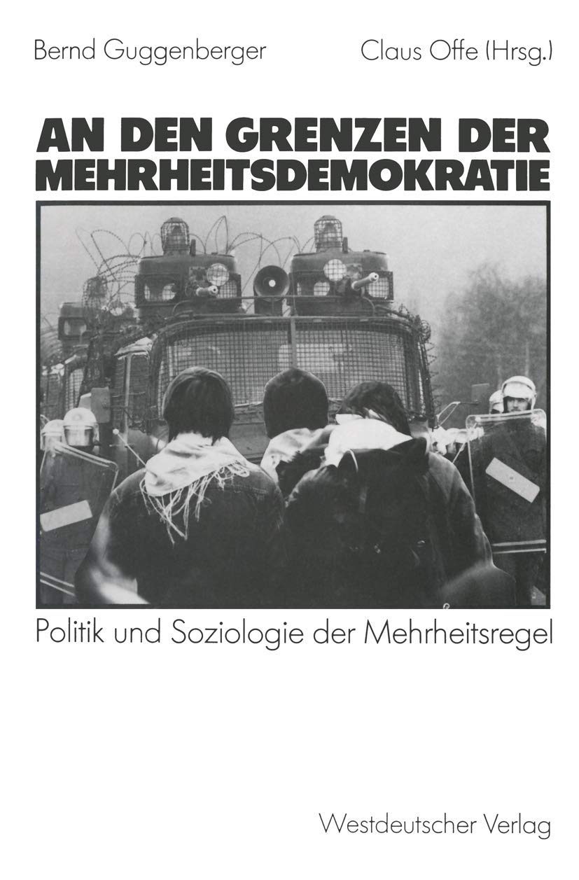 An den Grenzen der Mehrheitsdemokratie: Politik und Soziologie der Mehrheitsregel (German Edition) Law