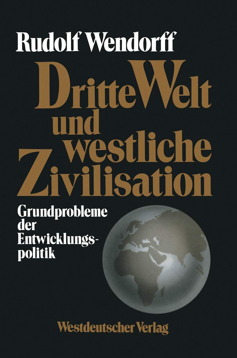Dritte Welt und westliche Zivilisation: Grundprobleme der Entwicklungspolitik Law