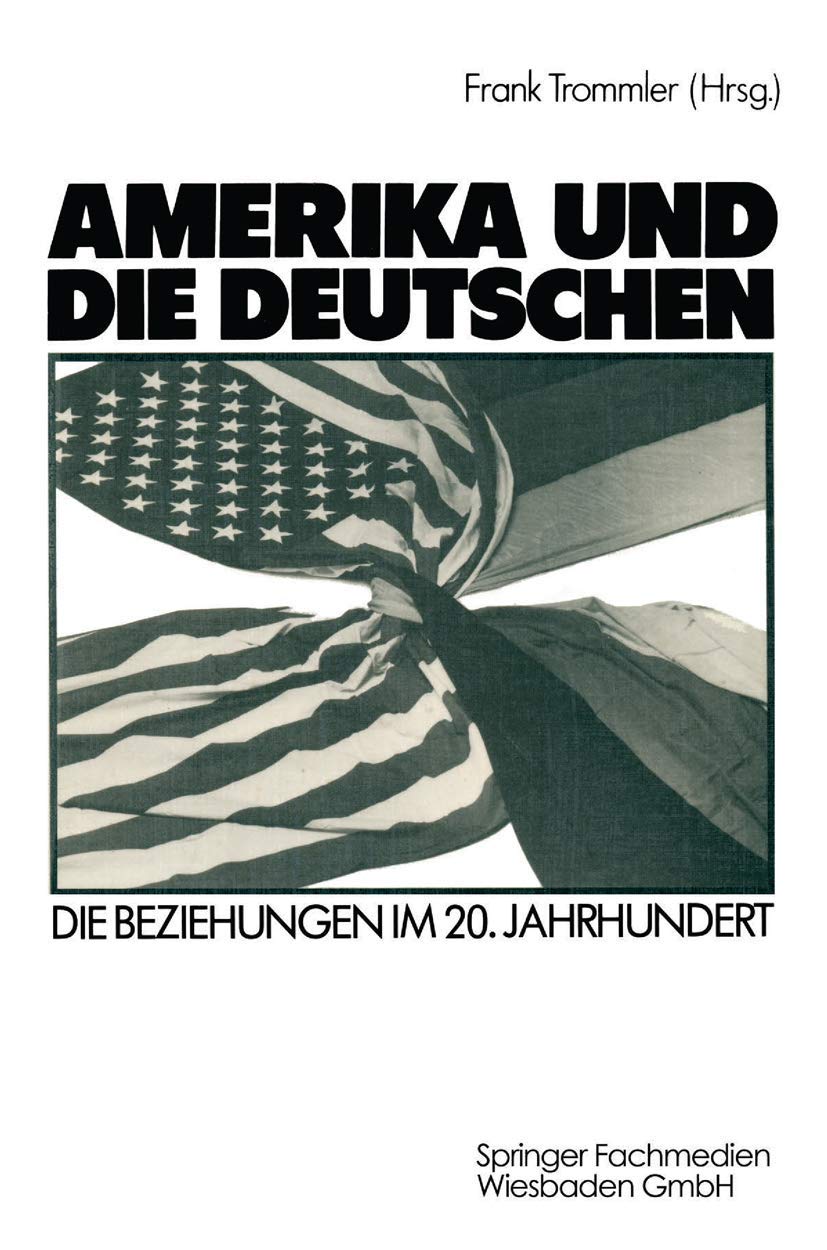 Amerika und die Deutschen: Bestandsaufnahme einer 300jährigen Geschichte book