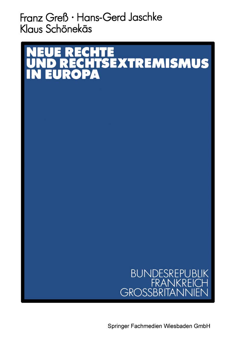Neue Rechte und Rechtsextremismus in Europa: Bundesrepublik, Frankreich, Großbritannien (German Edition) Law