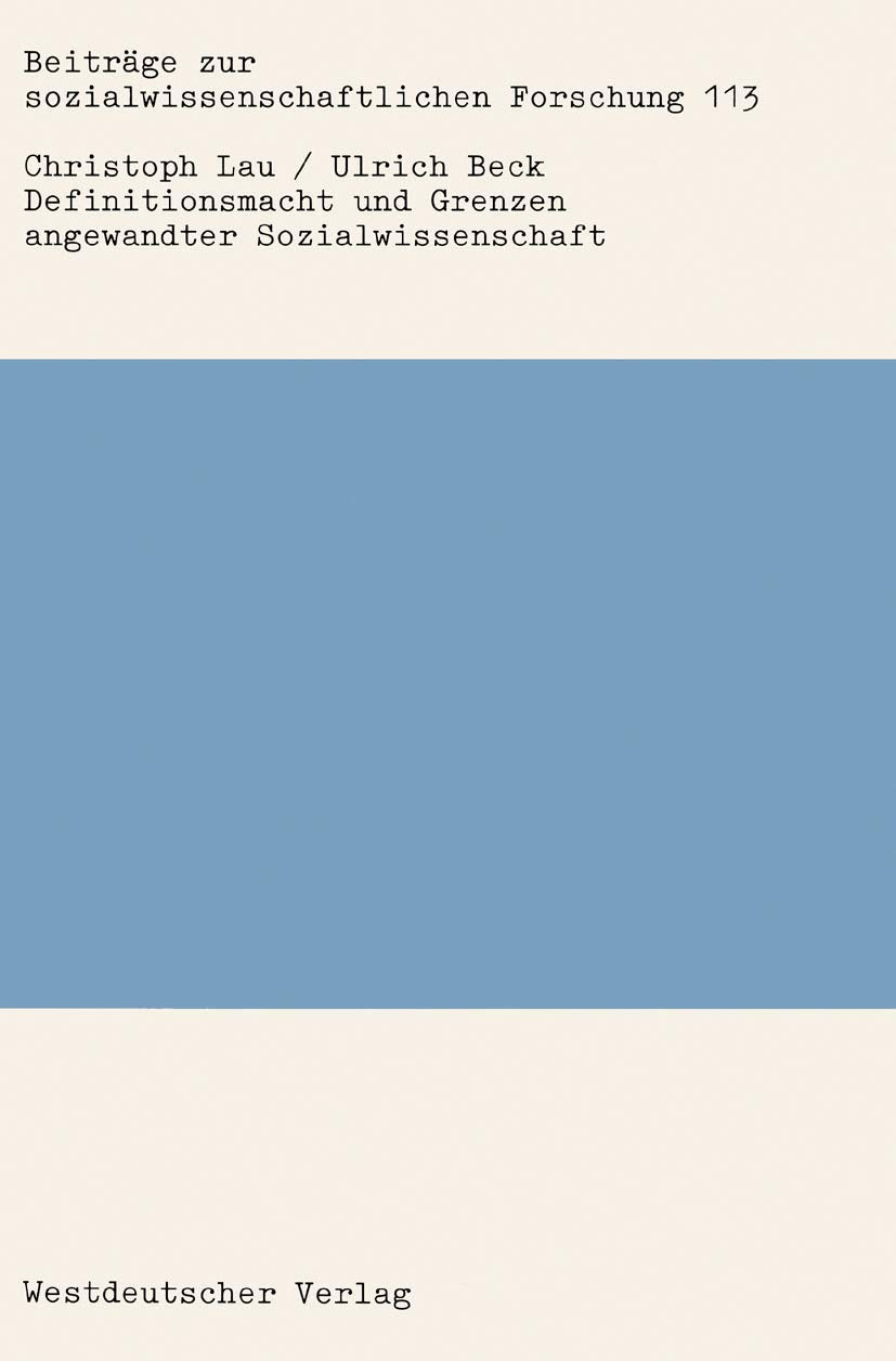 Definitionsmacht und Grenzen angewandter Sozialwissenschaft: Eine Untersuchung Am Beispiel Der Bildungs- Und Arbeitsmarktforschung (Beiträge Zur ... Forschung, 113, Band 113) Law
