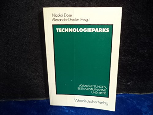 Technologieparks: Voraussetzungen, Bestandsaufnahme und Kritik Social Sciences