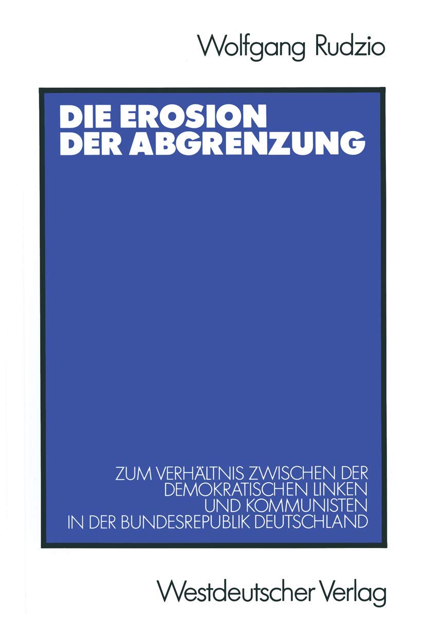 Die Erosion der Abgrenzung: Zum Verhältnis Zwischen der Demokratischen Linken und Kommunisten in der Bundesrepublik Deutschland Law
