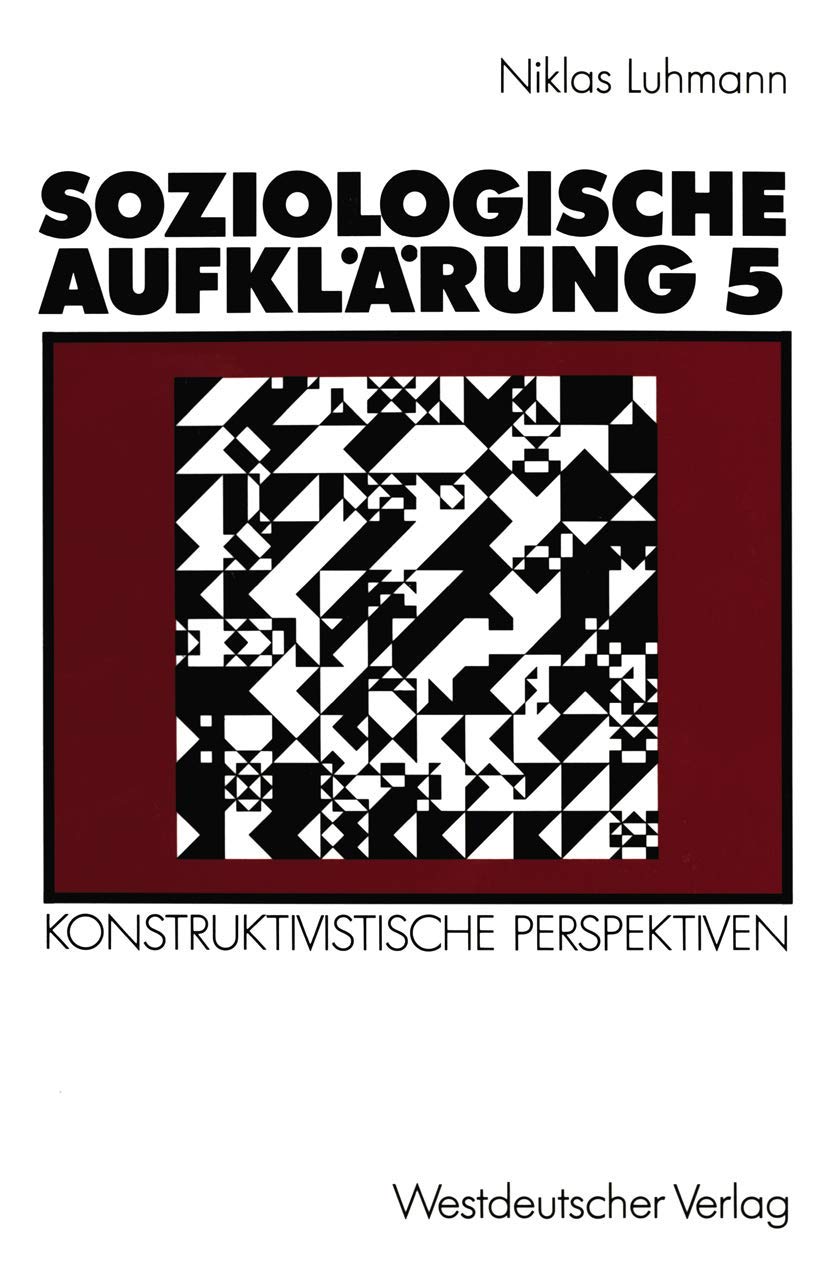 Soziologische Aufklärung, Bd.5, Konstruktivistische Perspektiven Media & Communication