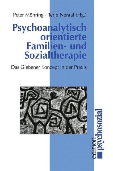 Psychoanalytisch Orientierte Familien- und Sozialtherapie: Das Gießener Konzept in der Praxis Social Sciences