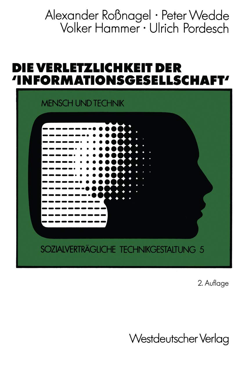 Die Verletzlichkeit der 'Informationsgesellschaft' (Sozialverträgliche Technikgestaltung, Hauptreihe) (German Edition) Law