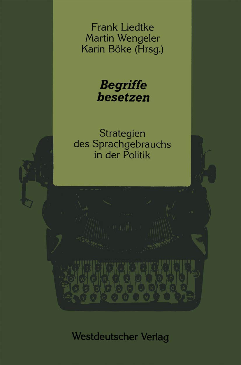 Begriffe besetzen: Strategien des Sprachgebrauchs in der Politik Law