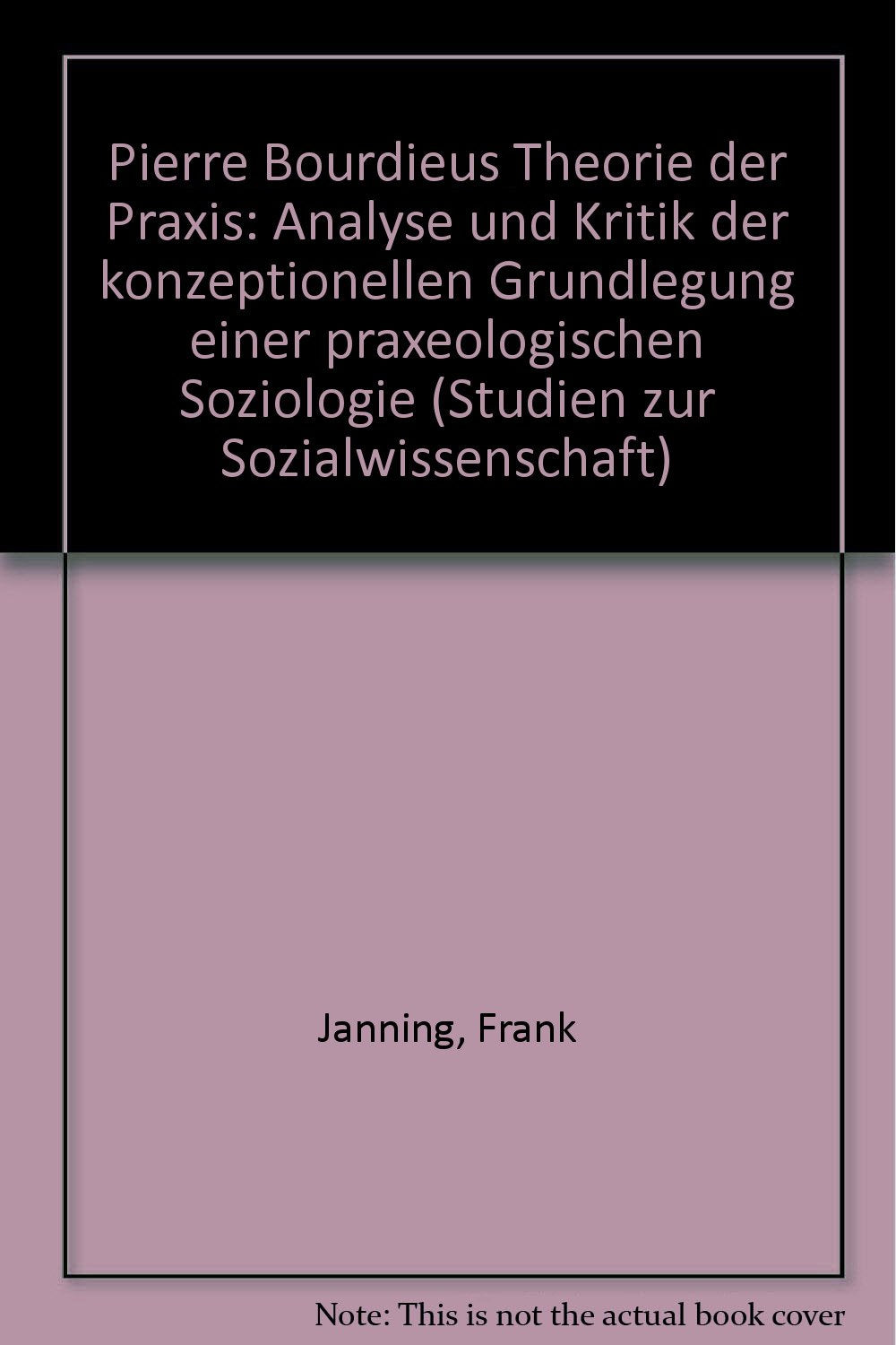 Pierre Bourdieus Theorie der Praxis: Analyse und Kritik der konzeptionellen Grundlegung einer praxeologischen Soziologie Law