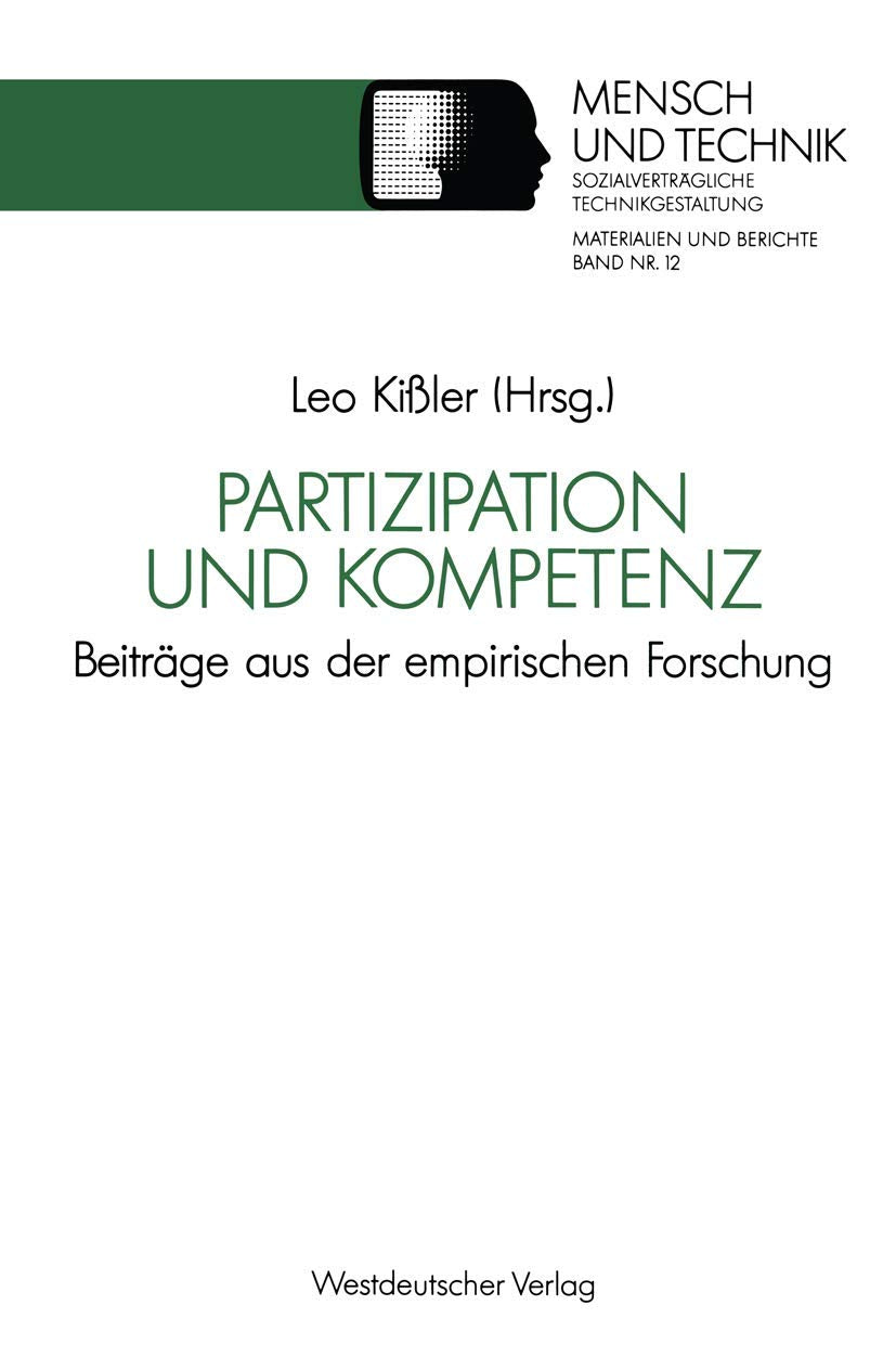 Partizipation und Kompetenz: Beiträge aus der Empirischen Forschung (Sozialverträgliche Technikgestaltung, Materialien und Berichte) (German Edition) ... Materialien und Berichte, 12, Band 12) Law