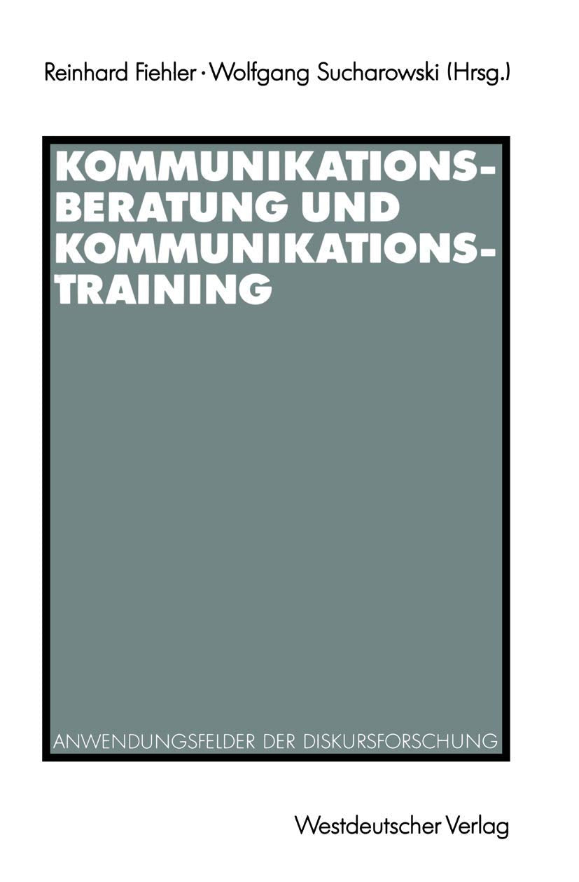Kommunikationsberatung und Kommunikationstraining: Anwendungsfelder der Diskursforschung Law