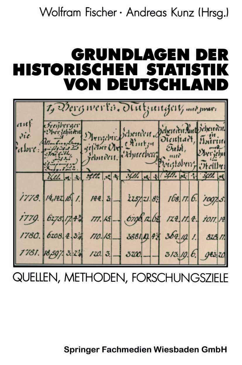 Grundlagen der historischen Statistik von Deutschland: Quellen, Methoden, Forschungsziele (Schriften Des Zentralinstituts Fur Sozialwissenschaftliche ... für sozialwiss. Forschung der FU Berlin) Law