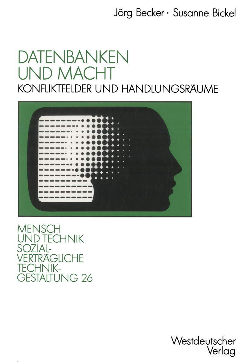 Datenbanken und Macht: Konfliktfelder und Handlungsräume (Sozialverträgliche Technikgestaltung, Hauptreihe) (German Edition) Law