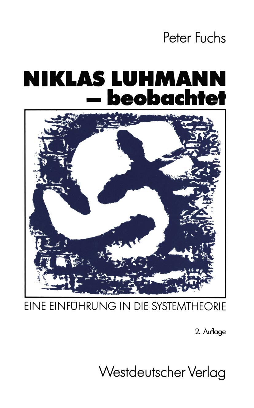Niklas Luhmann - beobachtet: Eine Einführung in die Systemtheorie Social Sciences