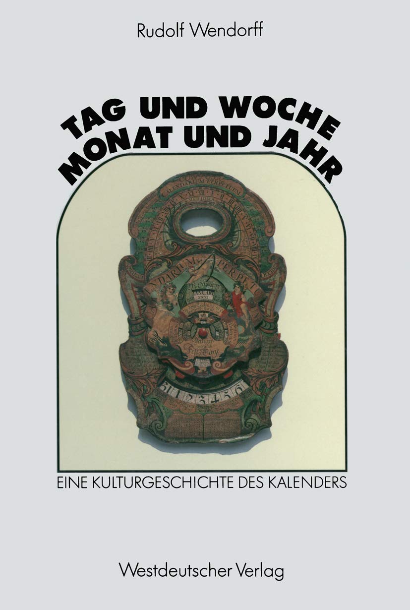 Tag und Woche, Monat und Jahr: Eine Kulturgeschichte des Kalenders (German Edition) Law