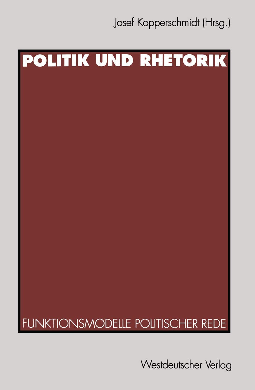Politik und Rhetorik: Funktionsmodelle Politischer Rede (German Edition) Law