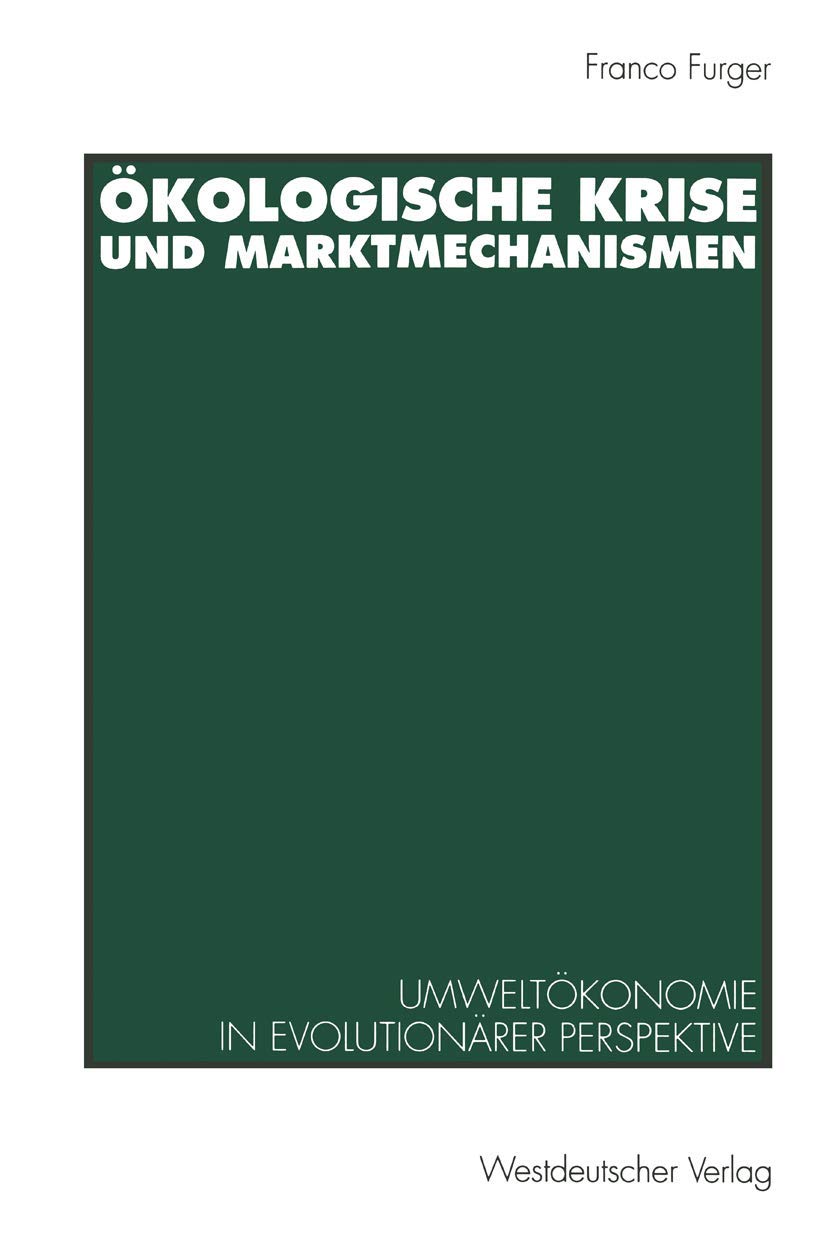 Ökologische Krise und Marktmechanismen: Umweltökonomie In Evolutionärer Perspektive (German Edition) Law