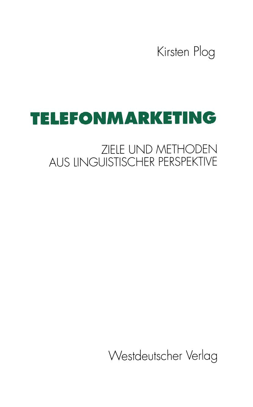 Telefonmarketing: Ziele Und Methoden Aus Linguistischer Perspektive (German Edition) Law