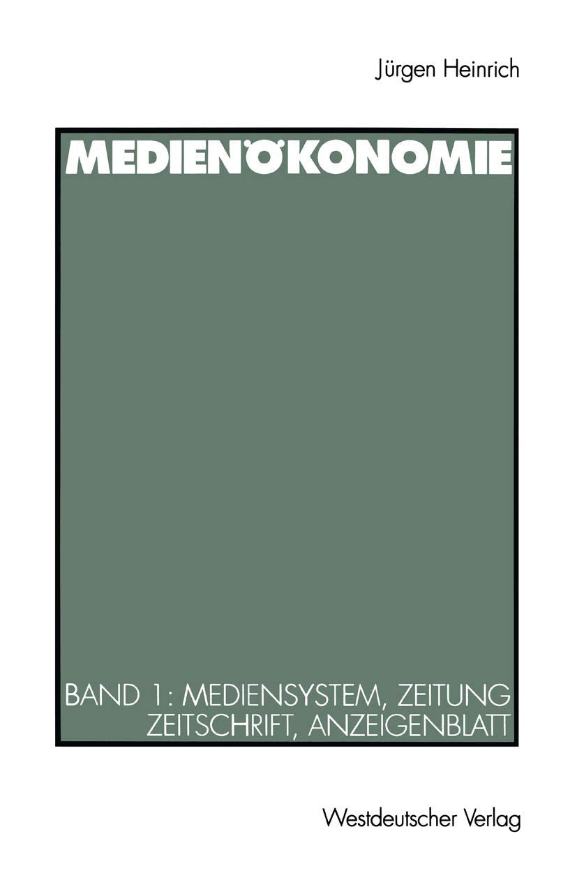 Medienökonomie, Bd.1, Mediensystem, Zeitung, Zeitschrift, Anzeigenblatt: Band 1: Mediensystem, Zeitung, Zeitschrift, Anzeigenblatt Law
