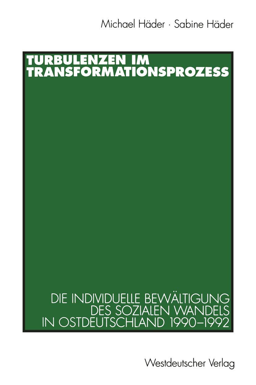 Turbulenzen im Transformationsprozeß: Die Individuelle Bewältigung Des Sozialen Wandels In Ostdeutschland 1990-1992 (German Edition) Law