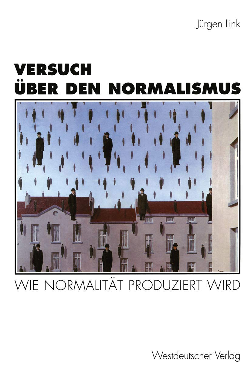 Versuch über den Normalismus: Wie Normalität produziert wird (Historische Diskursanalyse der Literatur) Law