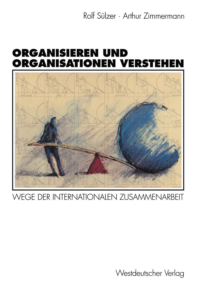 Organisieren und Organisationen Verstehen: Wege der Internationalen Zusammenarbeit (German Edition) Law