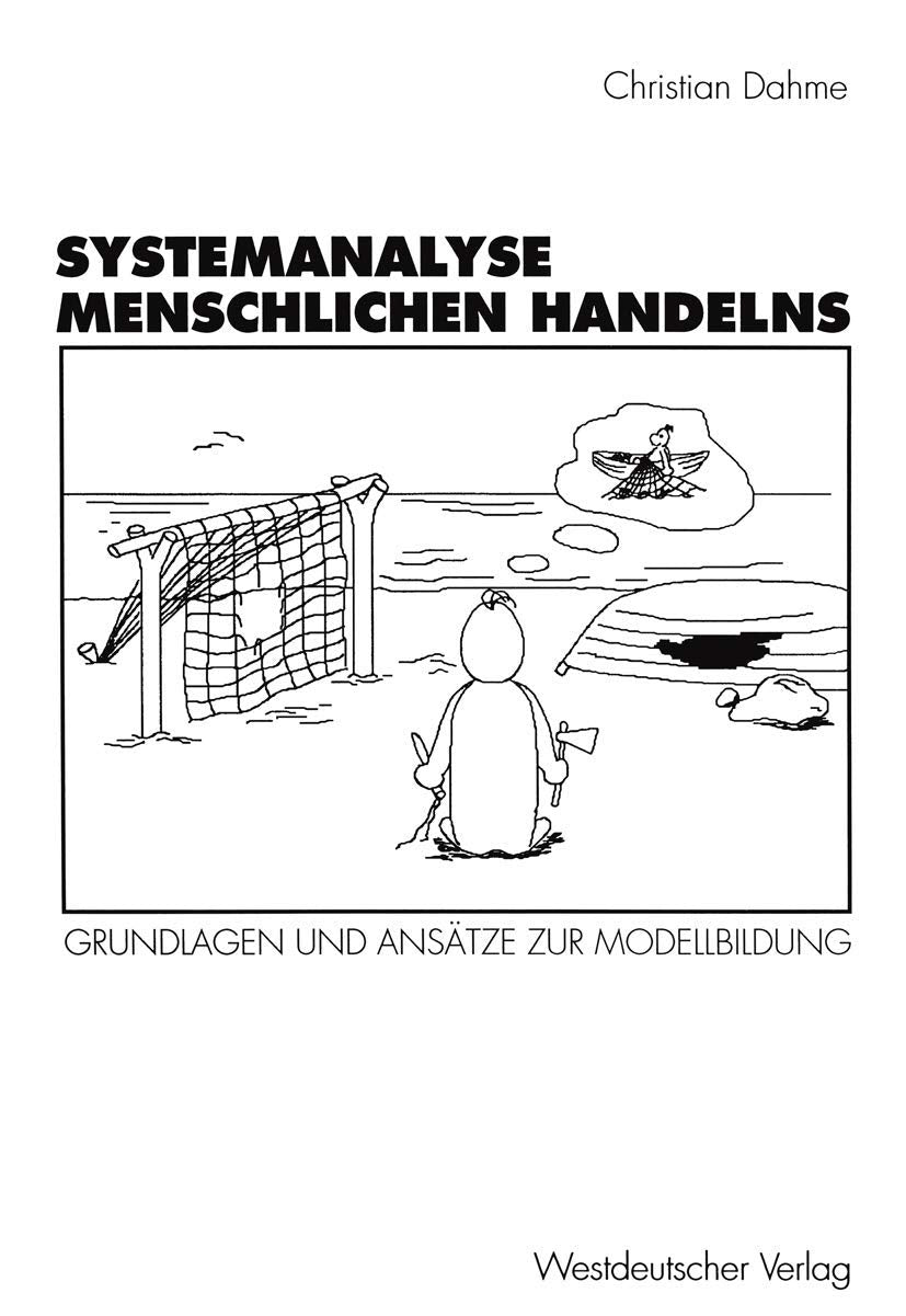 Systemanalyse Menschlichen Handelns: Grundlagen und Ansätze zur Modellbildung (German Edition) Law
