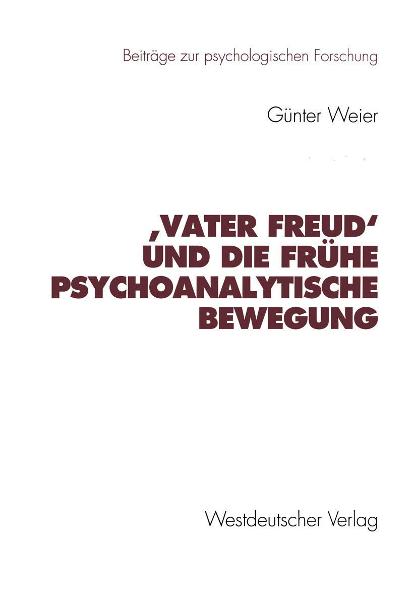 ¿Vater Freud¿ und die frühe psychoanalytische Bewegung book