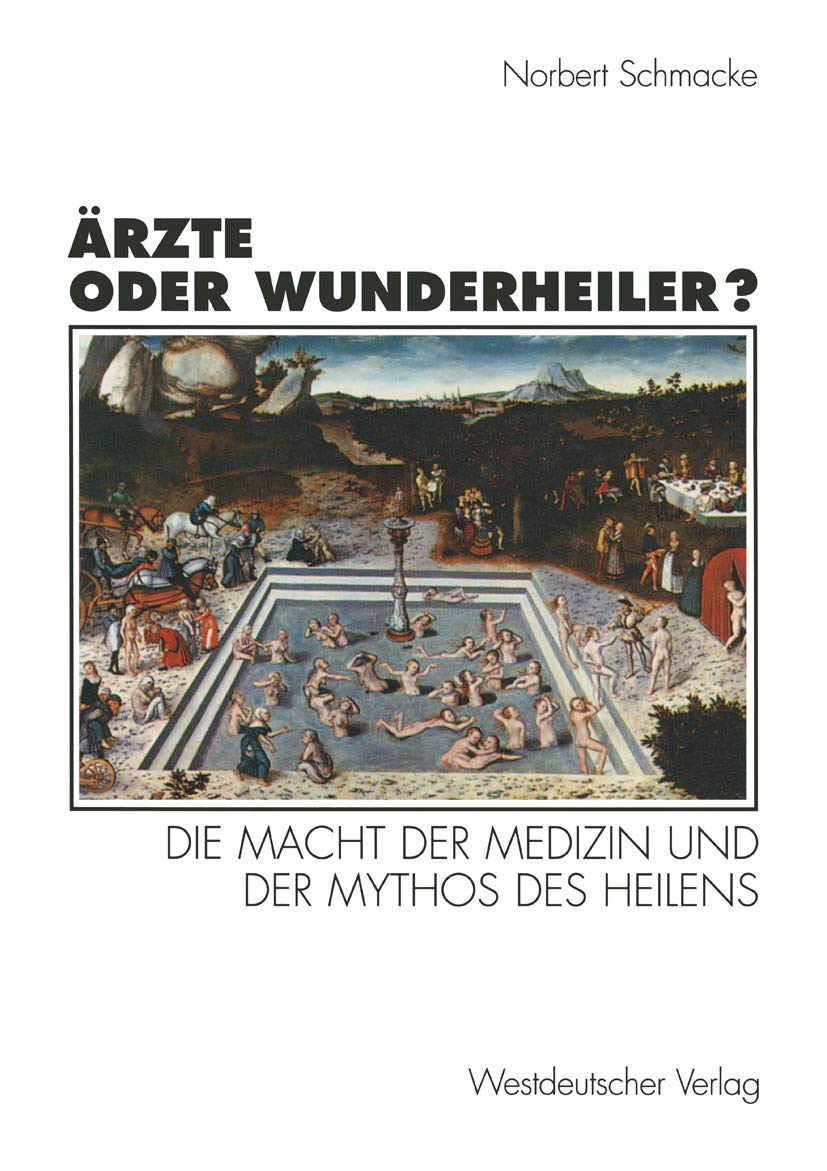 Ärzte oder Wunderheiler?: Die Macht der Medizin und der Mythos des Heilens Medicine