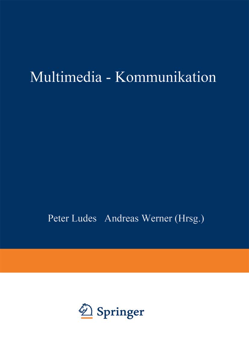 Multimedia-Kommunikation: Theorien, Trends und Praxis Law