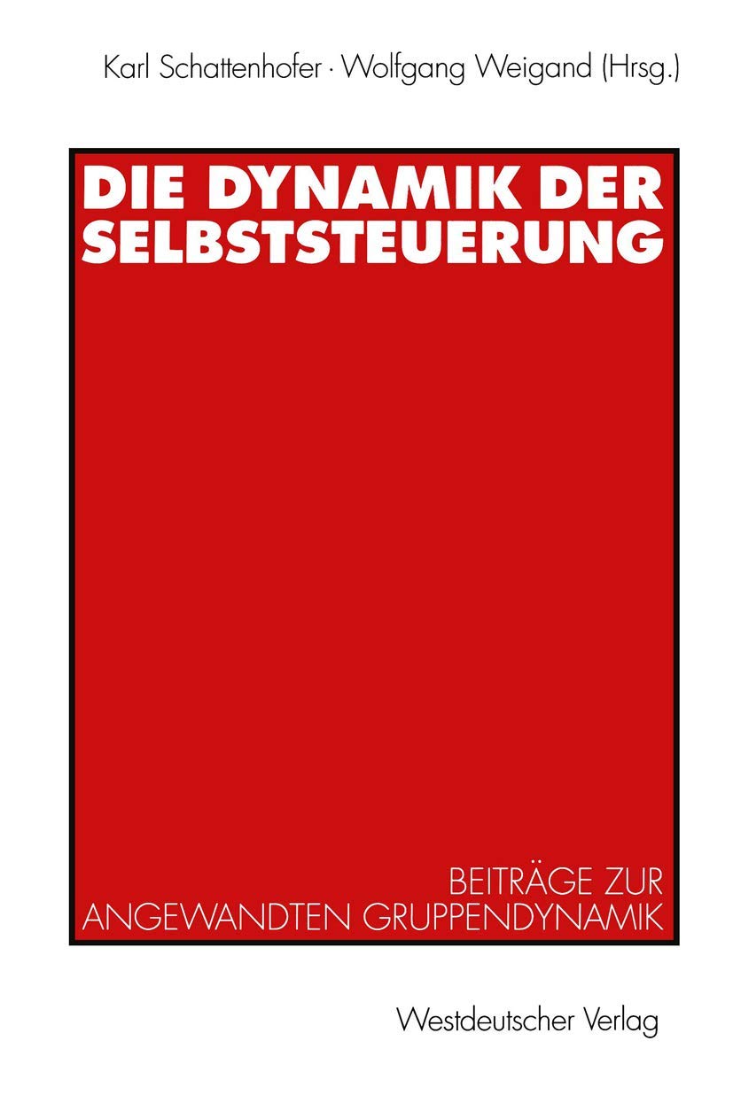 Die Dynamik der Selbststeuerung: Beiträge zur Angewandten Gruppendynamik Law