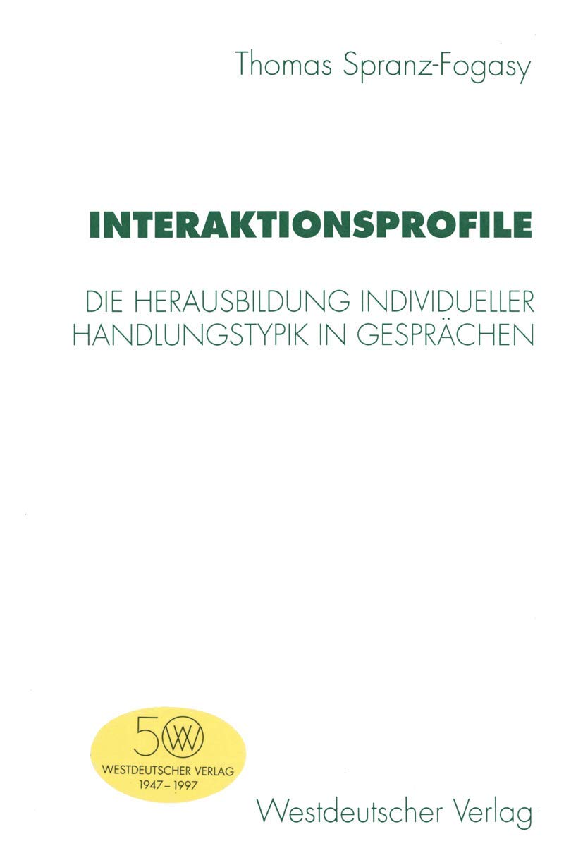 Interaktionsprofile: Die Herausbildung Individueller Handlungstypik In Gesprachen (German Edition): Die Herausbildung individueller Handlungstypik in Gesprächen Law
