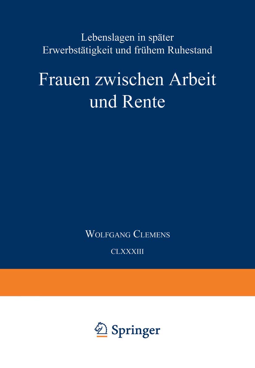 Frauen zwischen Arbeit und Rente: Lebenslagen in spater Erwerbstatigkeit und fruhem Ruhestand (Studien zur Sozialwissenschaft) (German Edition): ... zur Sozialwissenschaft, 183, Band 183) Law