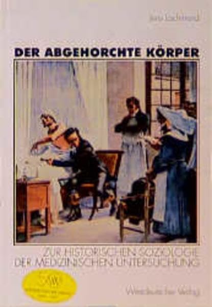 Der abgehorchte Körper: Zur historischen Soziologie der medizinischen Untersuchung Law