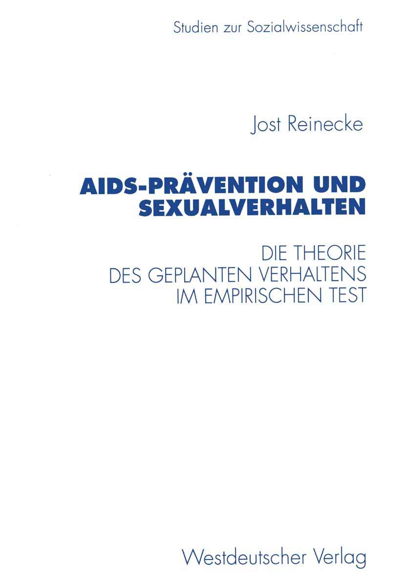 Aids-Prävention und Sexualverhalten: Die Theorie Des Geplanten Verhaltens Im Empirischen Test (Studien Zur Sozialwissenschaft) (German Edition) Medicine