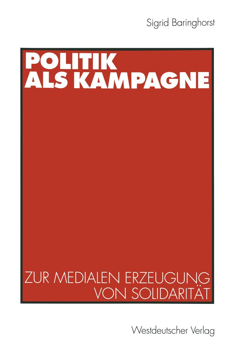 Politik als Kampagne: Zur medialen Erzeugung von Solidarität Law