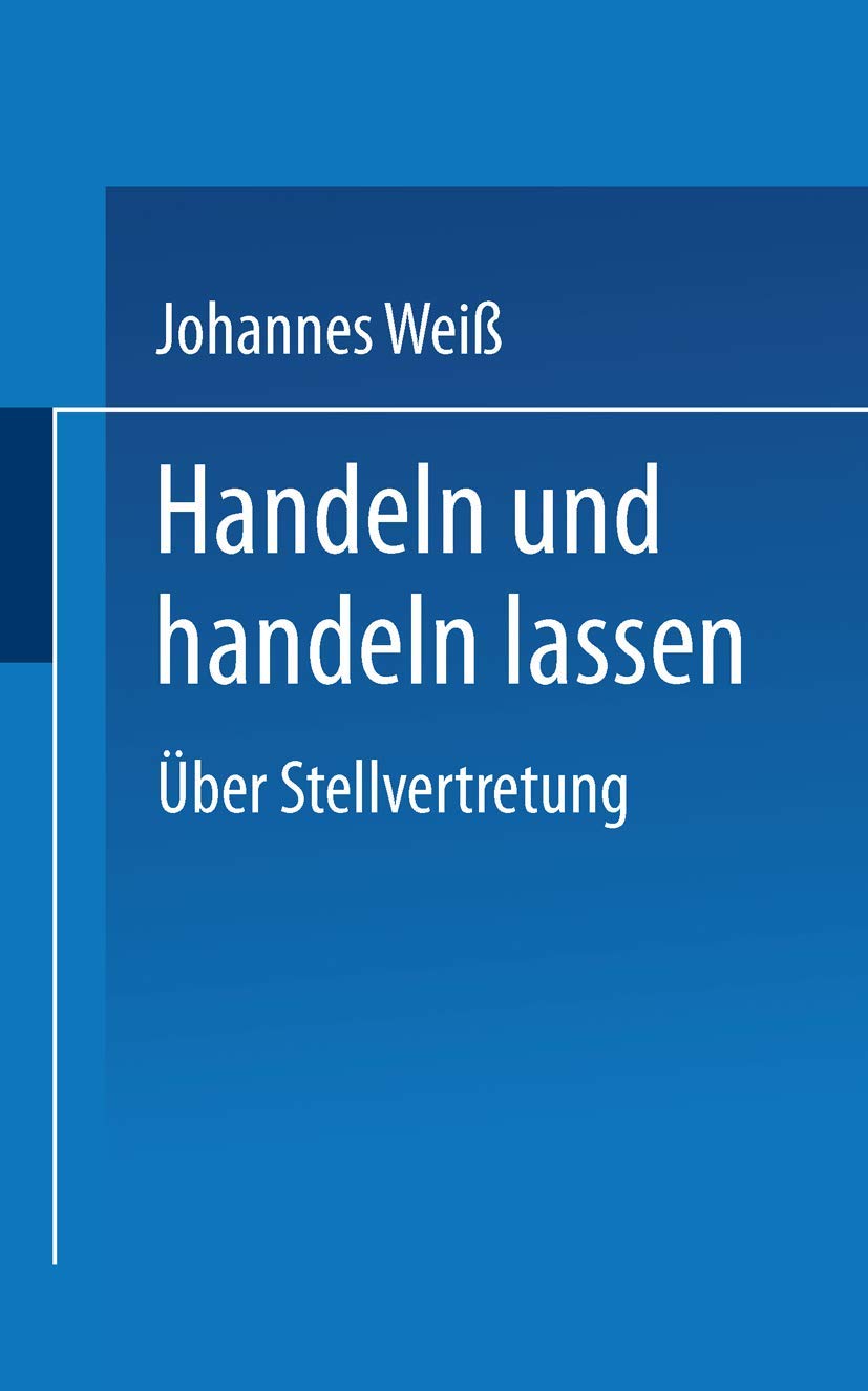 Handeln und handeln lassen: Über Stellvertretung (German Edition) Law