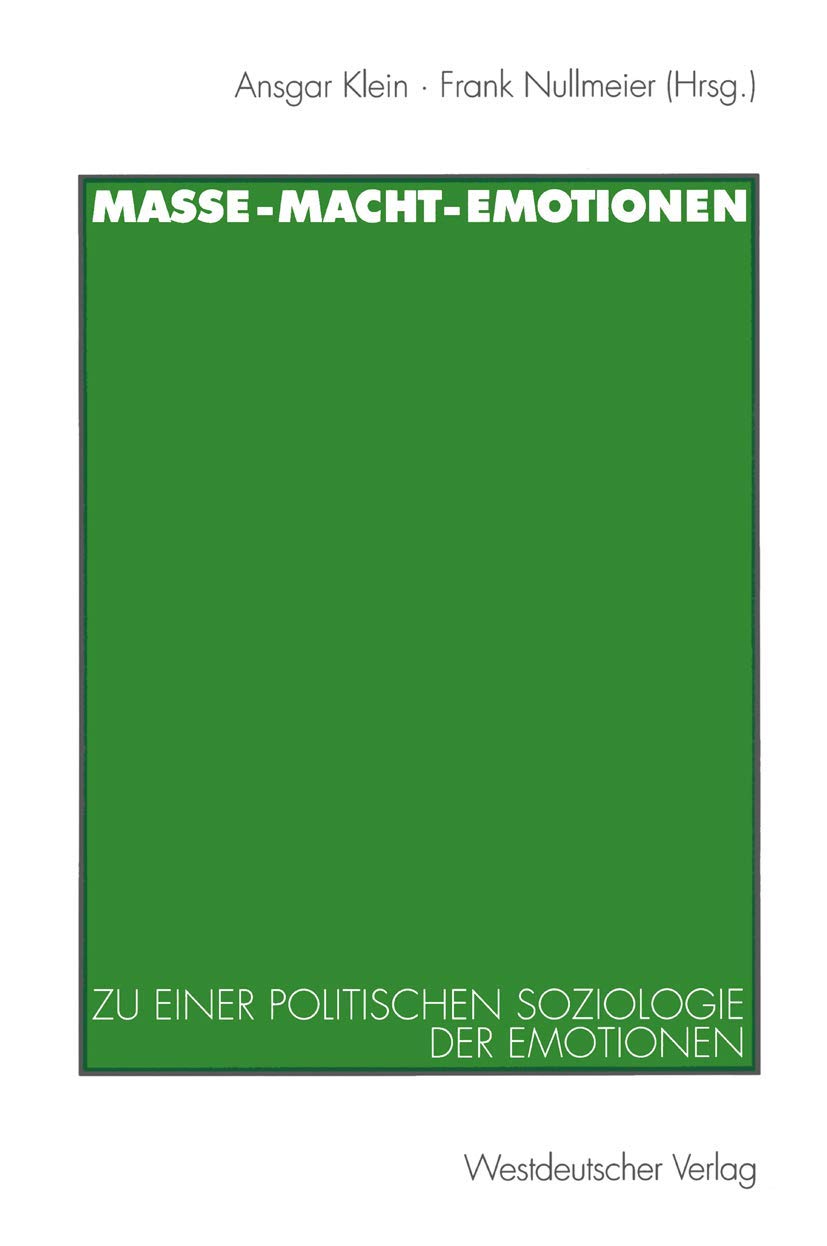 Masse - Macht - Emotionen: Zu Einer Politischen Soziologie Der Emotionen (German Edition) Law