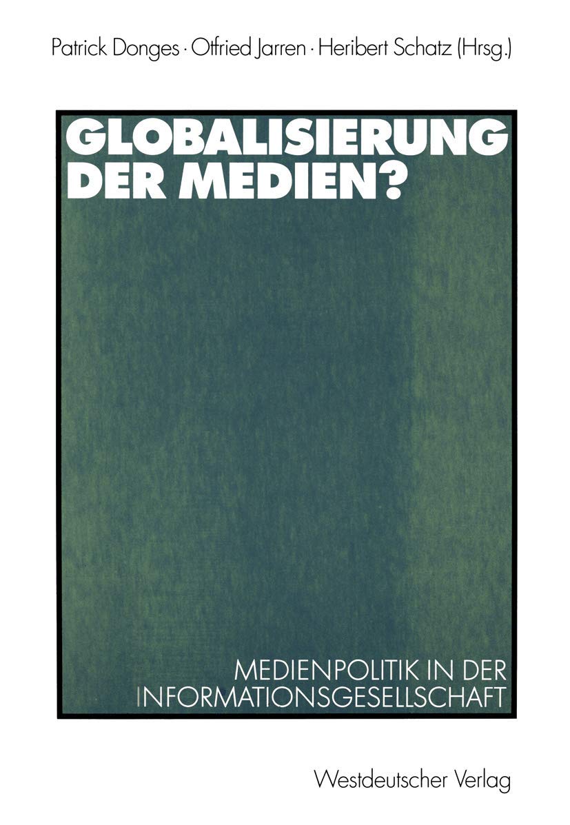 Globalisierung der Medien?: Medienpolitik in der Informationsgesellschaft (German Edition) Law