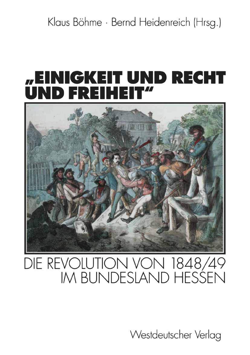 „Einigkeit und Recht und Freiheit“: Die Revolution von 1848/49 im Bundesland Hessen Law