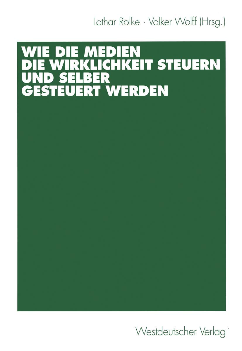 Wie die Medien die Wirklichkeit steuern und selber gesteuert werden Law