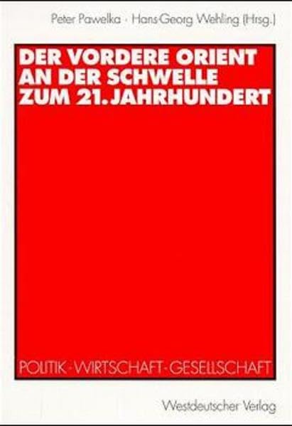 Der Vordere Orient an der Schwelle zum 21. Jahrhundert: Politik - Wirtschaft - Gesellschaft Law