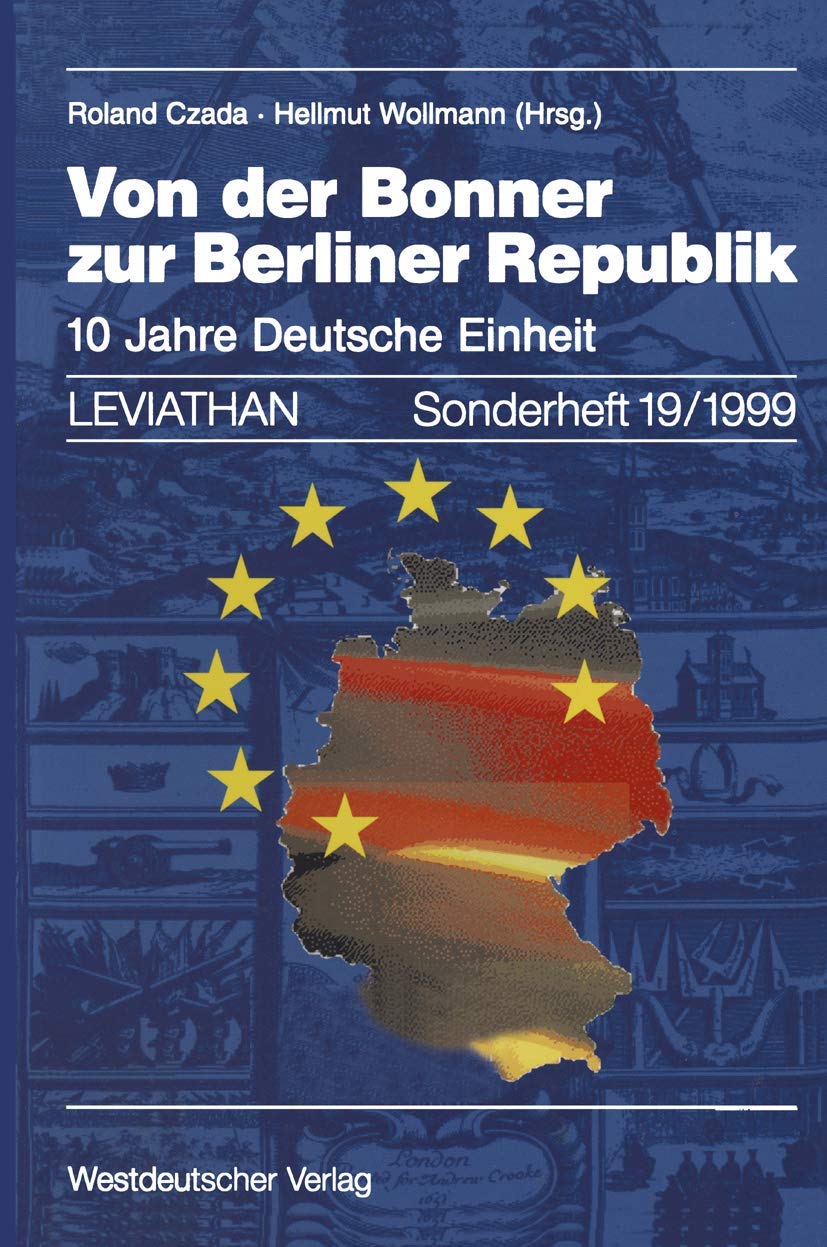 Von der Bonner zur Berliner Republik: 10 Jahre Deutsche Einheit (Leviathan Sonderhefte, 19, Band 19) Law