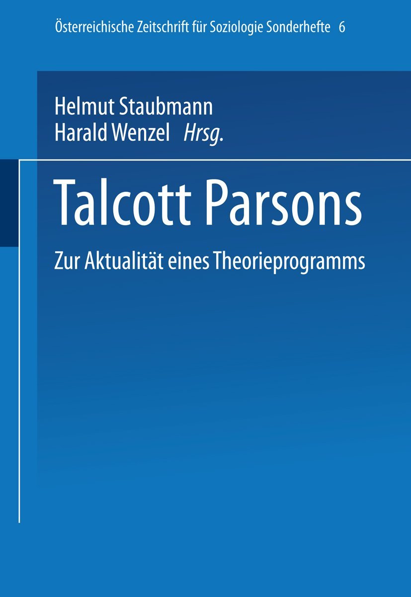 Talcott Parsons: Zur Aktualität eines Theorieprogramms (Österreichische Zeitschrift für Soziologie Sonderhefte) (German Edition) (Österreichische Zeitschrift für Soziologie Sonderhefte, 6, Band 6) Law