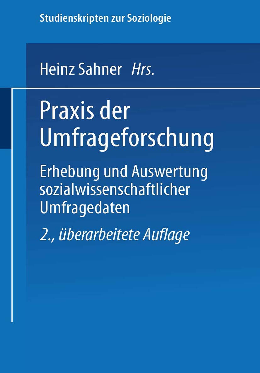 Praxis der Umfrageforschung (Studienskripten zur Soziologie) Law