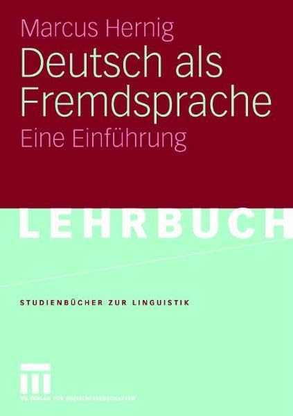 Deutsch als Fremdsprache: Eine Einführung (Studienbücher zur Linguistik, 5) Social Sciences