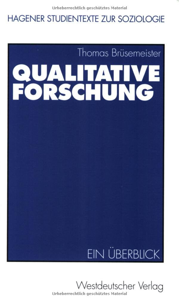 Qualitative Forschung: Ein Überblick (Studientexte zur Soziologie) Social Sciences