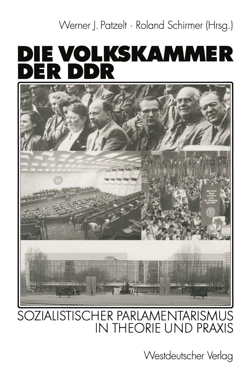 Die Volkskammer der DDR. Sozialistischer Parlamentarismus in Theorie und Praxis Law