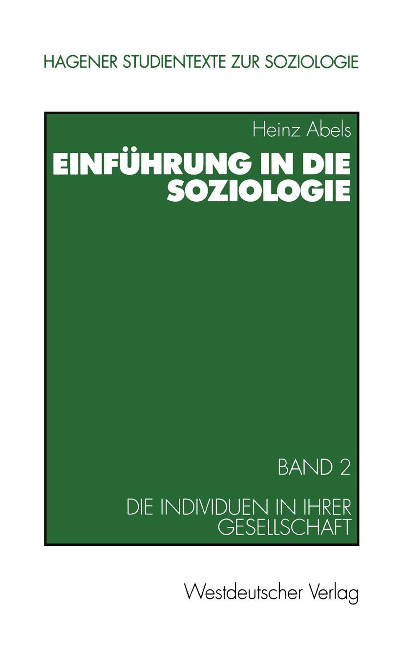 Einführung in die Soziologie. Band 2: Die Individuen in ihrer Gesellschaft (Studientexte zur Soziologie) Social Sciences