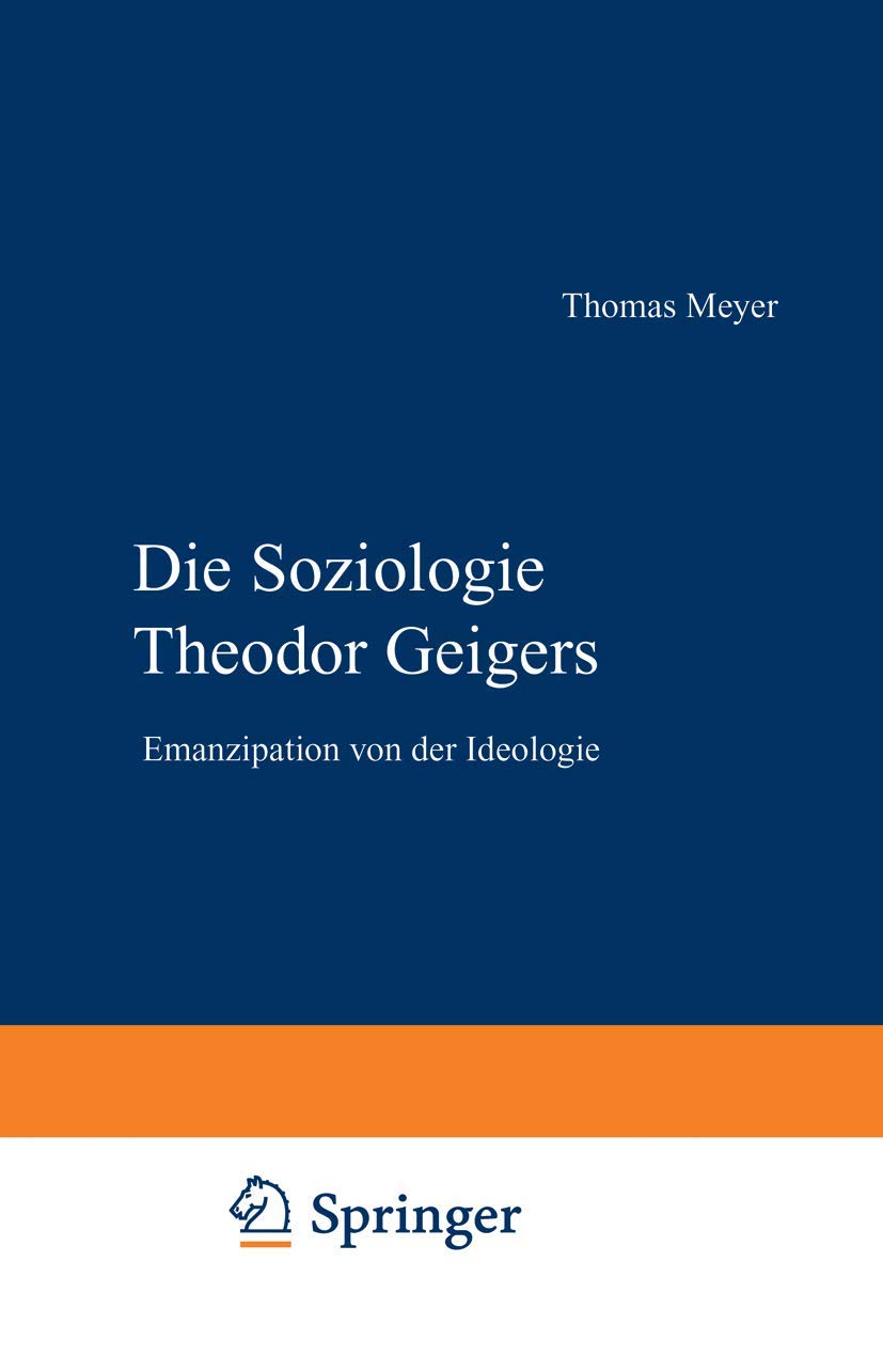 Die Soziologie Theodor Geigers. Emanzipation von der Ideologie Law